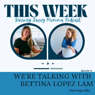Ep 14 // Motherhood, Meltdowns and Mirror Moments with Bettina Lopez Lam