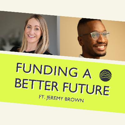 S8: E4. Where Climate Tech Meets Fin Tech ft. Jeremy Brown (Anthemis)