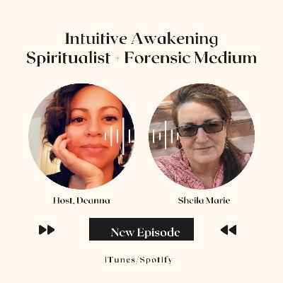 195: Spiritualist and Forensic Medium: Sheila Marie
