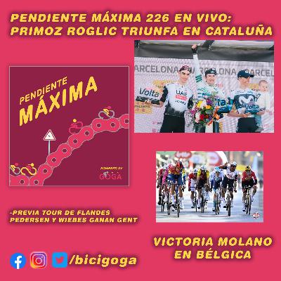 PENDIENTE MÁXIMA 226: Roglic triunfa en Cataluña