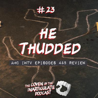 Episode 23 - He Thudded