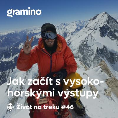 #46 Cesta až na osmitisícovky: jak začít s vysokohorskými výstupy – Martin Ksandr | Gramino