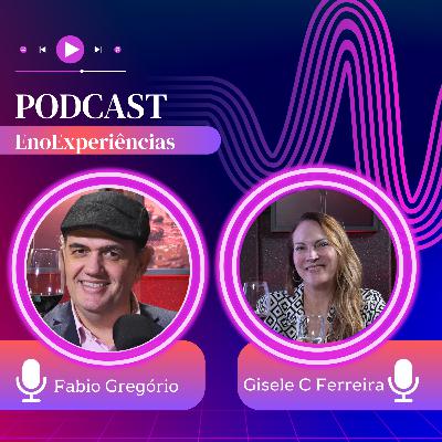 Ep.31 – Gisele Corrêa Ferreira – GSC Eventos | A Cultura que Transforma Poços - EnoExperiencias Ep.31 – Gisele Corrêa Ferreira – GSC Eventos | A Cultura que Transforma Poços - EnoExperiencias