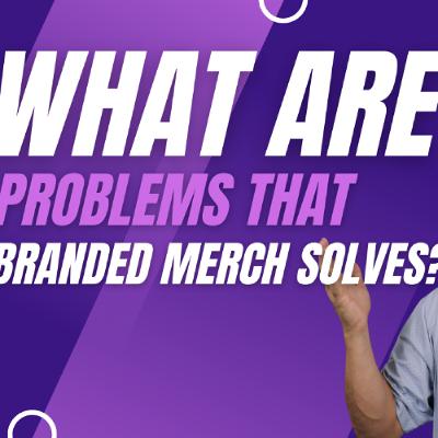 What are Problems that Branded Merch Solves? What are Problems that Branded Merch Solves?