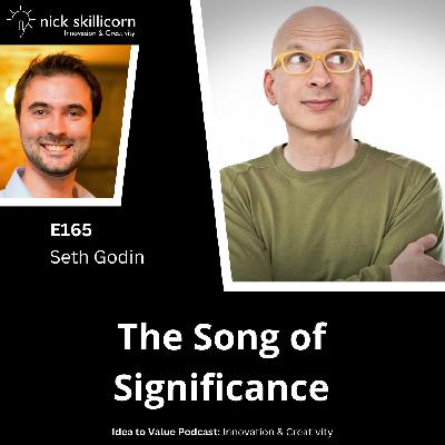 Seth Godin - The Song of Significance: Podcast E165