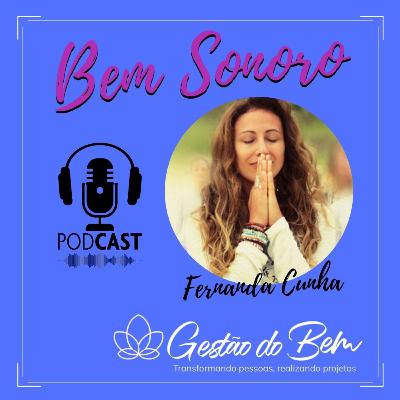 BEM SONORO com Fernanda Cunha, amante da música e professora de yoga, criadora do método Yoga Dance.