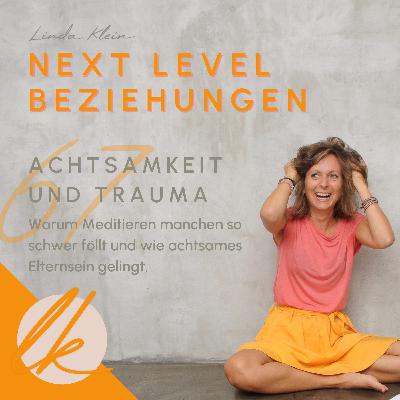 67 Trauma und Achtsamkeit. Mit Anne Hackenberger.
