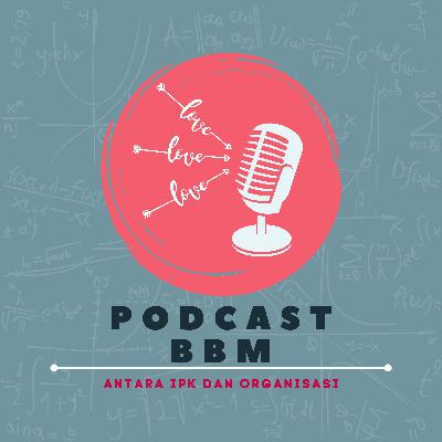 BBM - ANTARA IPK DAN ORGANISASI