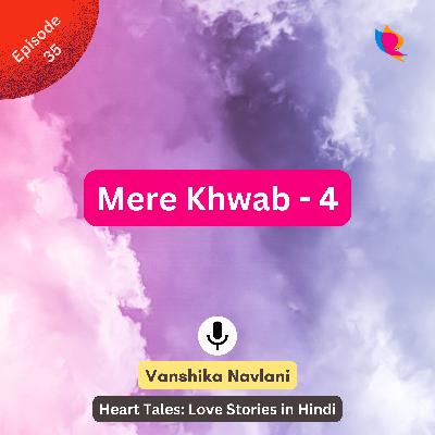 35. Mere Khwab (Part 4) | Love Stories in Hindi