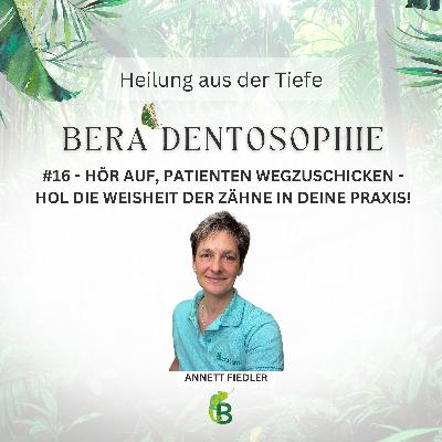 Folge 16 Hör auf, Patienten wegzuschicken - Hol Dir die Dentosophie in Deine Praxis!