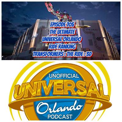 UUOP #705 - The Ultimate Universal Orlando Ride Ranking - Transformers : The Ride : 3D UUOP #705 - The Ultimate Universal Orlando Ride Ranking - Transformers : The Ride : 3D