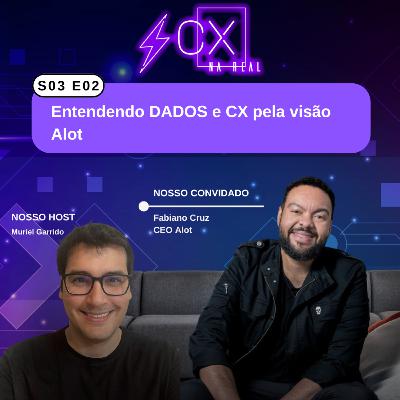 S03E02 - Entendendo DADOS e CX pela visão Alot S03E02 - Entendendo DADOS e CX pela visão Alot