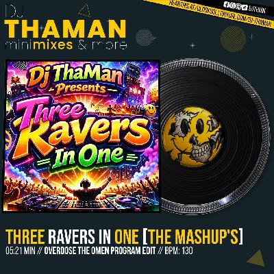Three Ravers In One [Overdose The Omen Program Edit] - Dj ThaMan