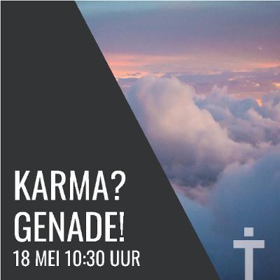 Karma? Genade! - Niek Schelhaas Karma? Genade! - Niek Schelhaas