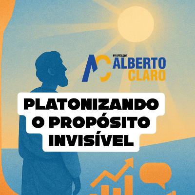 #OutOfTopic / Platonizando o propósito invisível