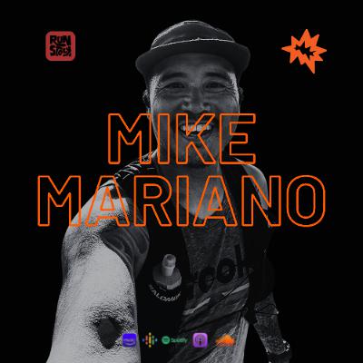Ep. 86 - Mike Mariano, Run Story