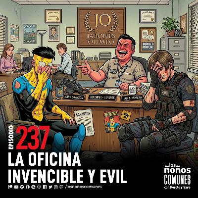 Ep 237: La Oficina Invencible y Evil Ep 237: La Oficina Invencible y Evil
