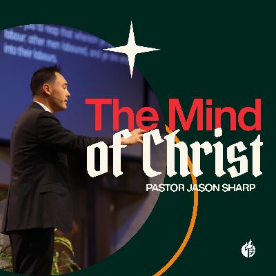The Mind of Christ || Pastor Jason Sharp The Mind of Christ || Pastor Jason Sharp