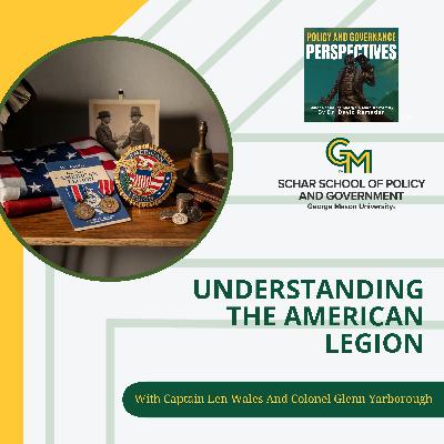 Understanding The American Legion With Captain Len Wales And Colonel Glenn Yarborough