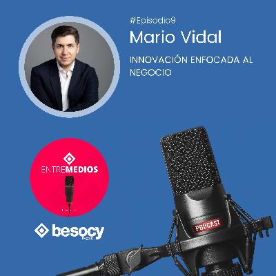 #Entrevista7 - Mario Vidal- Innovación enfocada al negocio #Entrevista7 - Mario Vidal- Innovación enfocada al negocio