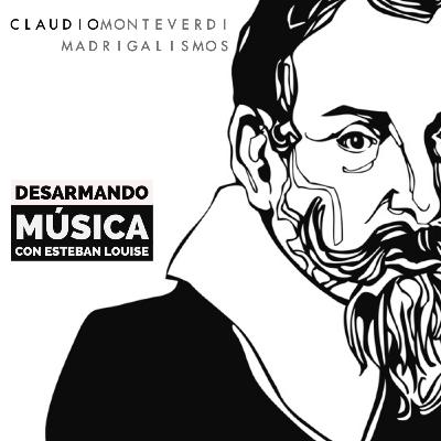 Desarmando Música. Ep2. Claudio Monteverdi y los Madrigalismos