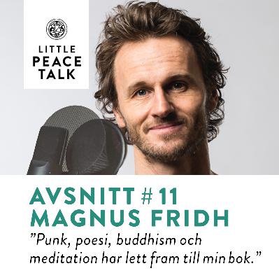 #11. Magnus Fridh –Punk, poesi, buddhism och meditation ledde fram till min bok. #11. Magnus Fridh –Punk, poesi, buddhism och meditation ledde fram till min bok.