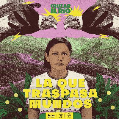 Patricia Tobón Yagarí: La que traspasa mundos [ESP]