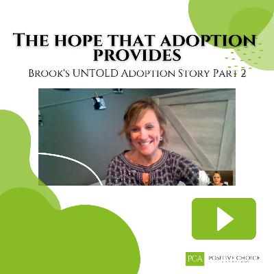The Hope That Adoption Provides - Brook's Adoption Story PART 2