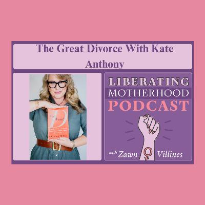S2 Ep1: The Great Divorce With Kate Anthony