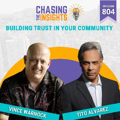 EP804 - Tito Alvarez on Building Trust in Your Community