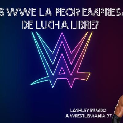 ¿Es WWE la peor empresa de LuchaLibre?