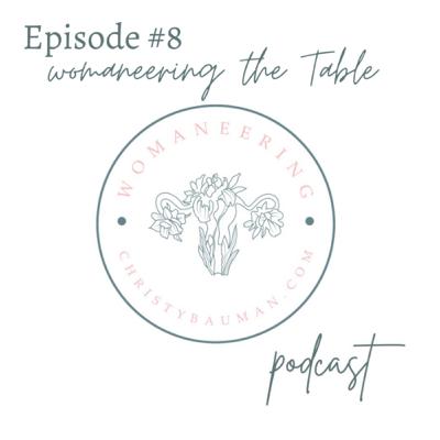 Womaneering The Table Womaneering The Table