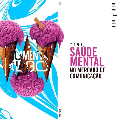 2 - Saúde mental no mercado de comunicação 2 - Saúde mental no mercado de comunicação