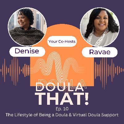 The Lifestyle of Being a Doula & Virtual Doula Support The Lifestyle of Being a Doula & Virtual Doula Support