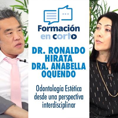 Dres. Ronaldo Hirata y Anabella Oquendo - Odontología Estética desde una perspectiva interdisciplinar