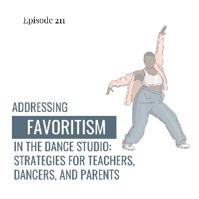 211. Addressing Favoritism in Dance Studios: Strategies for Teachers, Dancers, and Parents