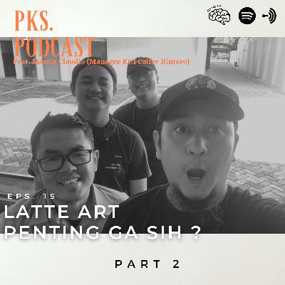 #15 Latte Art Itu Penting ga siih ?? Part 2 #15 Latte Art Itu Penting ga siih ?? Part 2