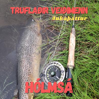 Truflaðir veiðimenn - Hólmsá (frír Patreonþáttur)