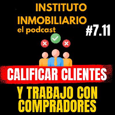 Calificar a los clientes y trabajar con compradores | #7.11 El podcast del real estate en español Calificar a los clientes y trabajar con compradores | #7.11 El podcast del real estate en español
