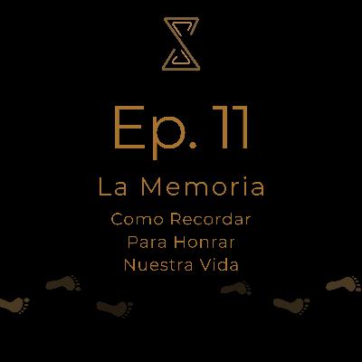 La Memoria: Recordar Para Honrar Nuestra Vida.