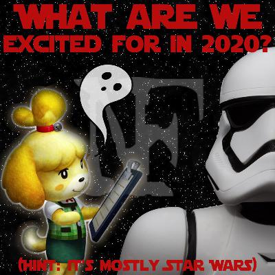 2. What Are We Excited for in 2020? (Hint: It's Mostly Star Wars)