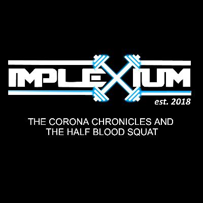 The Corona Chronicles and The Half Blood Squat The Corona Chronicles and The Half Blood Squat