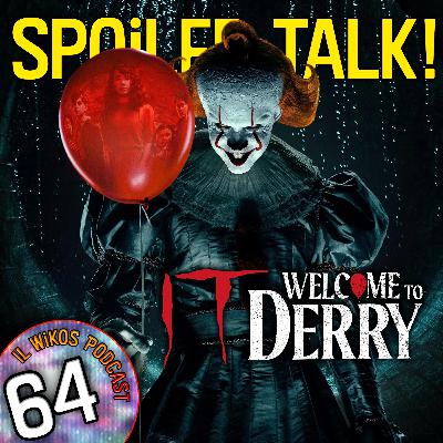 IT: Welcome to Derry - SPOILER TALK! | IL WIKOS PODCATS Ep. 64