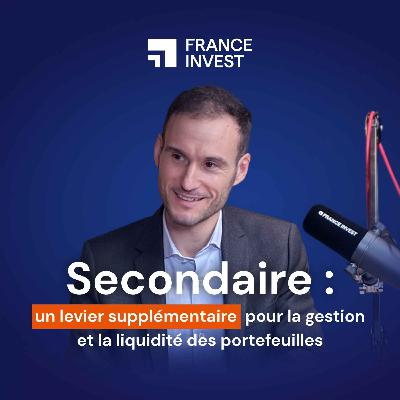 Secondaire, un levier supplémentaire pour la gestion et la liquidité des portefeuilles.