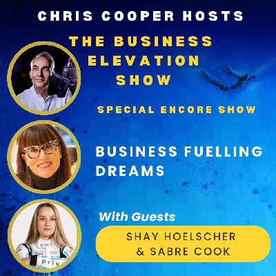 Special Encore Show: Business Fuelling Dreams with Shay Hoelscher & Sabre Cook