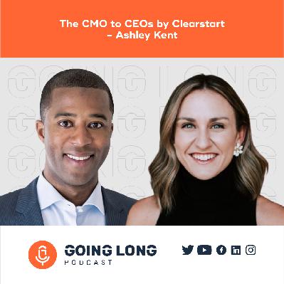 Episode 576: The CMO to CEOs by Clearstart - Ashley Kent