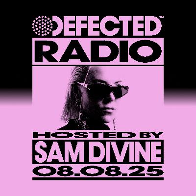 Defected Radio Show hosted by Sam Divine - 08-08-2025