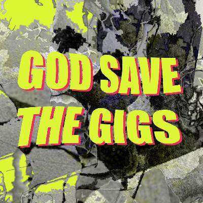 God Save The Gigs - Bagian 1