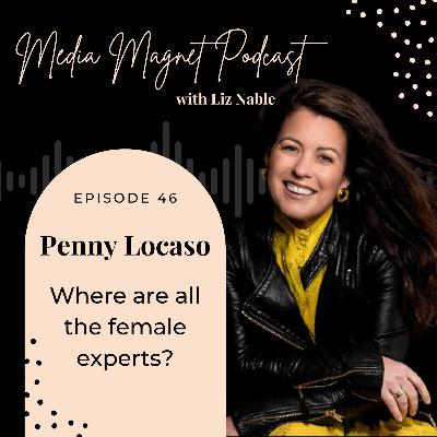46: Where are all the female experts? Why women account for less than 24% of news sources and make up just a third of all paid speakers, with behavioural scientist Penny Locaso.