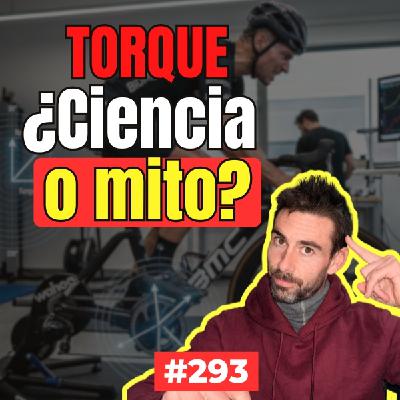 293. Entrenamiento de torque explicado: deja de entrenar a ciegas.